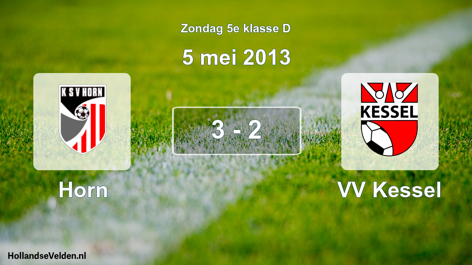 Total number of matches played: Horn - VV Kessel 3 - 2 (5 May 2013)