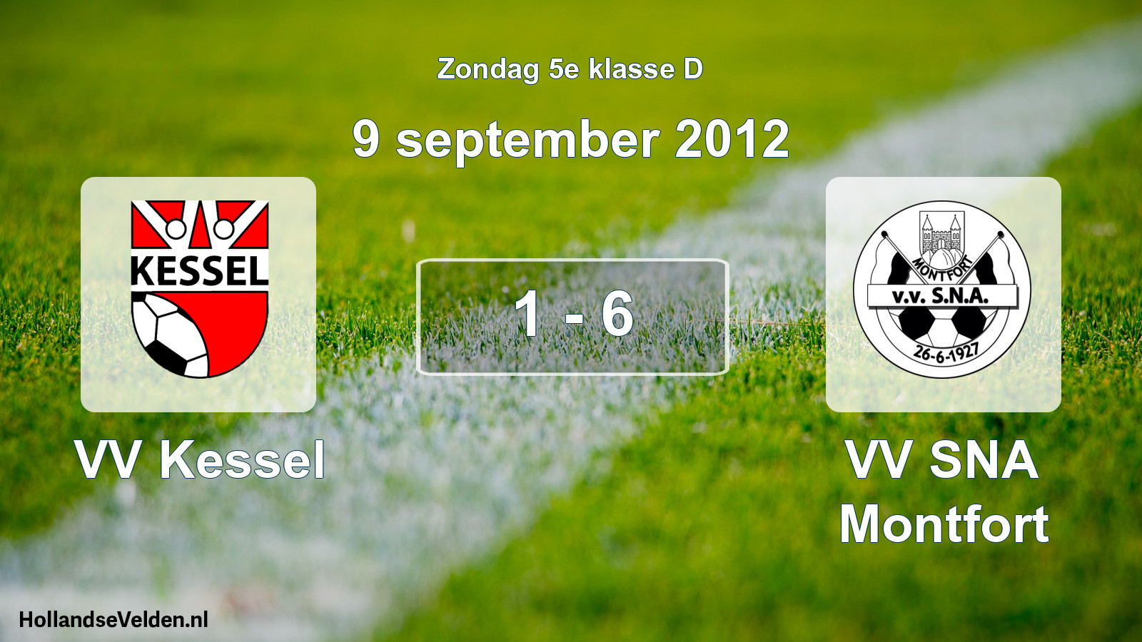 Total number of matches played: VV Kessel - VV SNA Montfort 1 - 6 (9 September 2012)