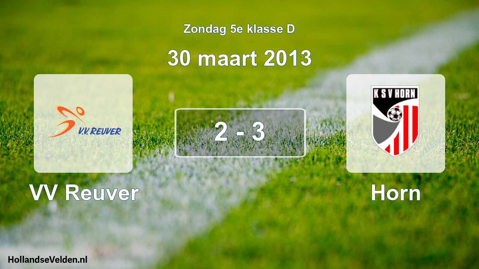 Total number of matches played: VV Reuver - Horn 2 - 3 (30 March 2013)