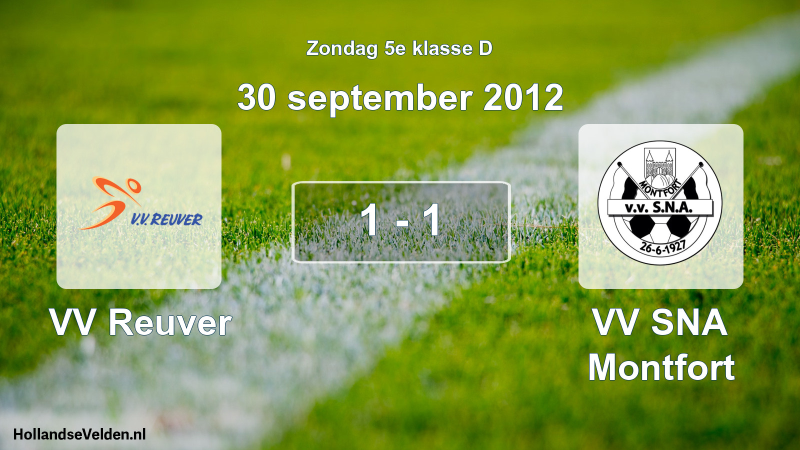 Total number of matches played: VV Reuver - VV SNA Montfort 1 - 1 (30 September 2012)