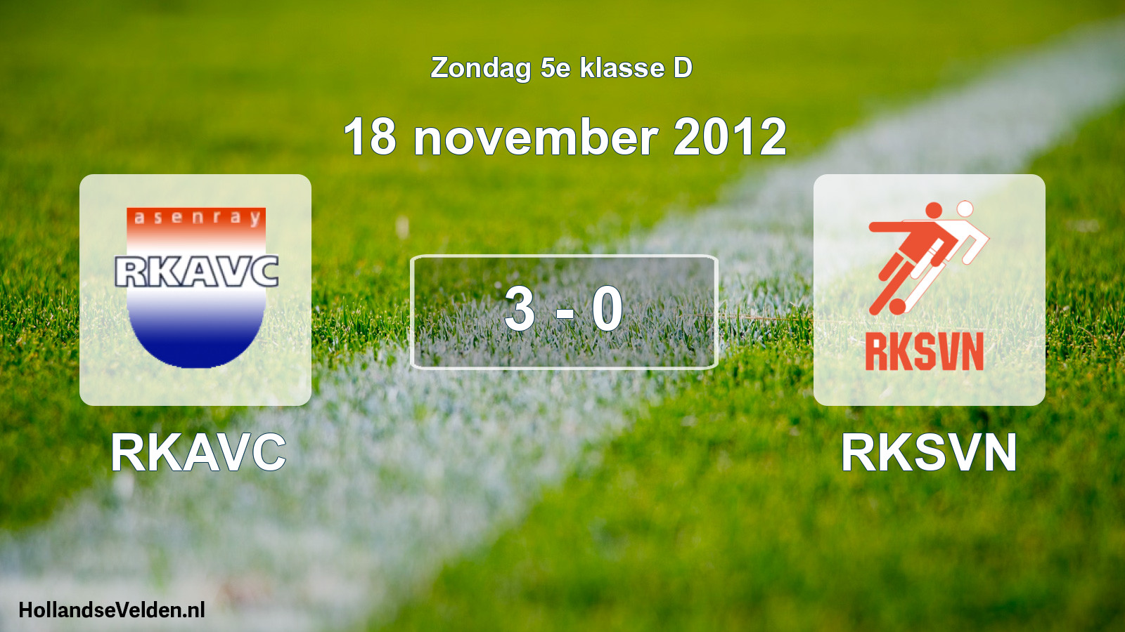 Total number of matches played: RKAVC - RKSVN 3 - 0 (18 November 2012)