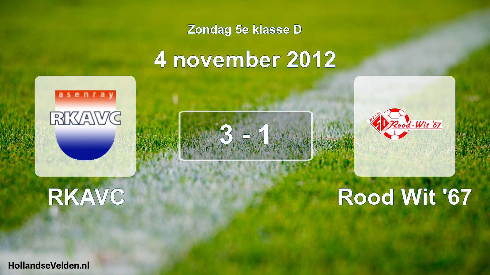 Total number of matches played: RKAVC - Rood Wit '67 3 - 1 (4 November 2012)