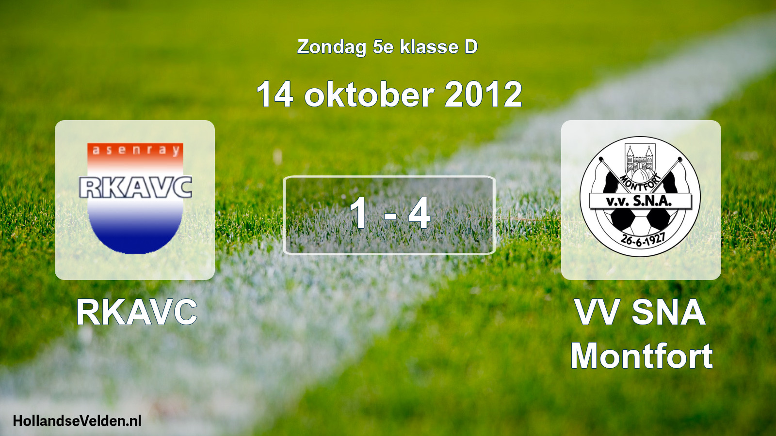 Total number of matches played: RKAVC - VV SNA Montfort 1 - 4 (14 October 2012)