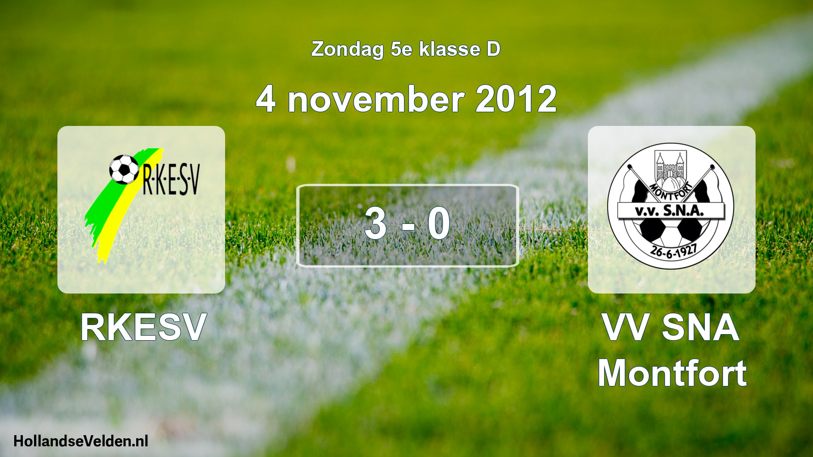 Total number of matches played: RKESV - VV SNA Montfort 3 - 0 (4 November 2012)