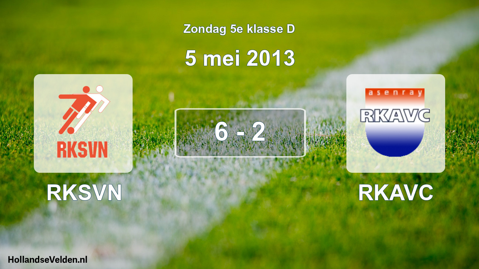Total number of matches played: RKSVN - RKAVC 6 - 2 (5 May 2013)
