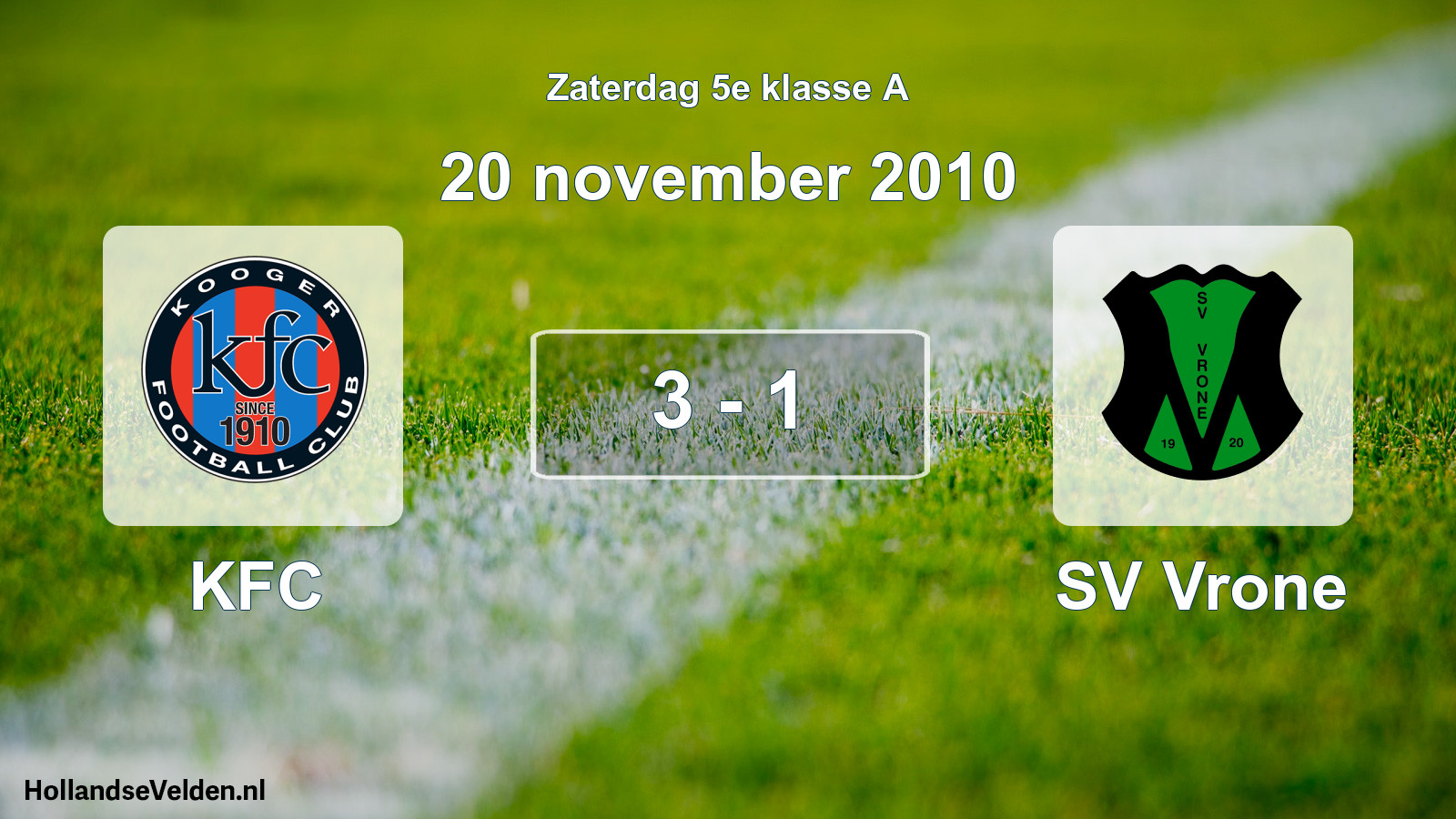 Total number of matches played: KFC - SV Vrone 3 - 1 (20 November 2010)
