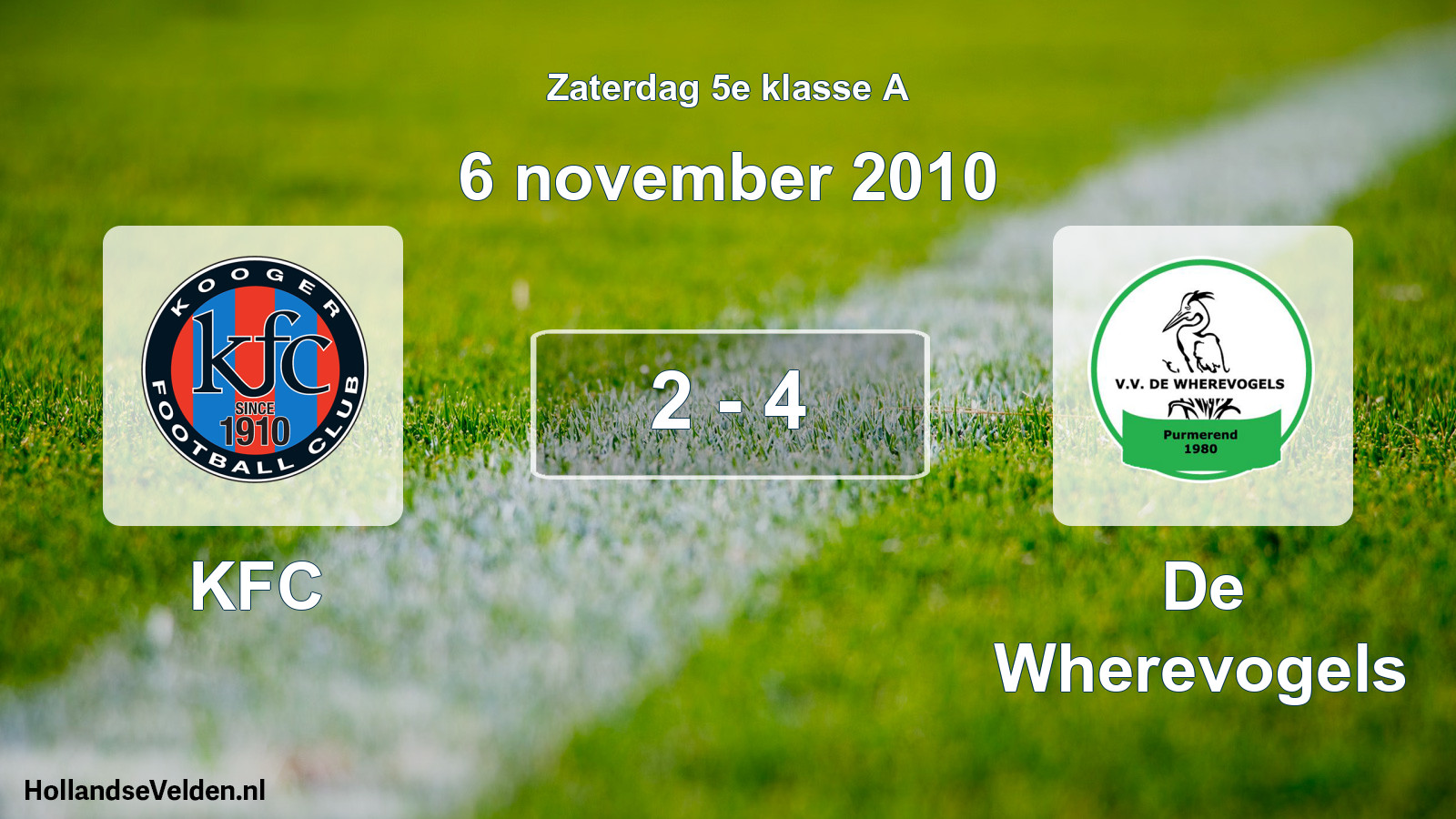 Total number of matches played: KFC - De Wherevogels 2 - 4 (6 November 2010)