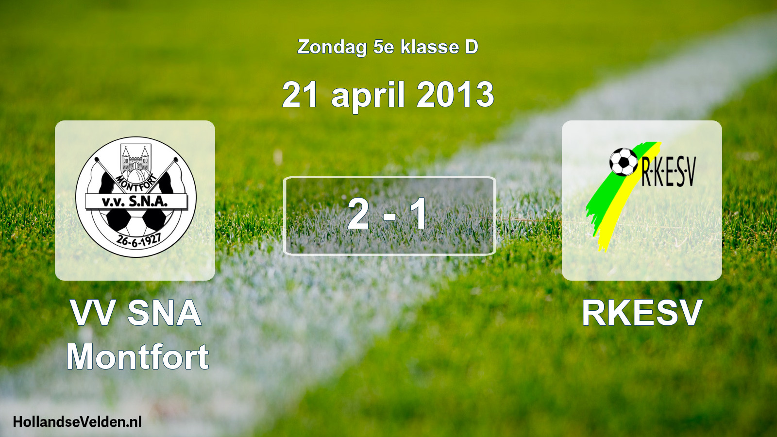 Total number of matches played: VV SNA Montfort - RKESV 2 - 1 (21 April 2013)