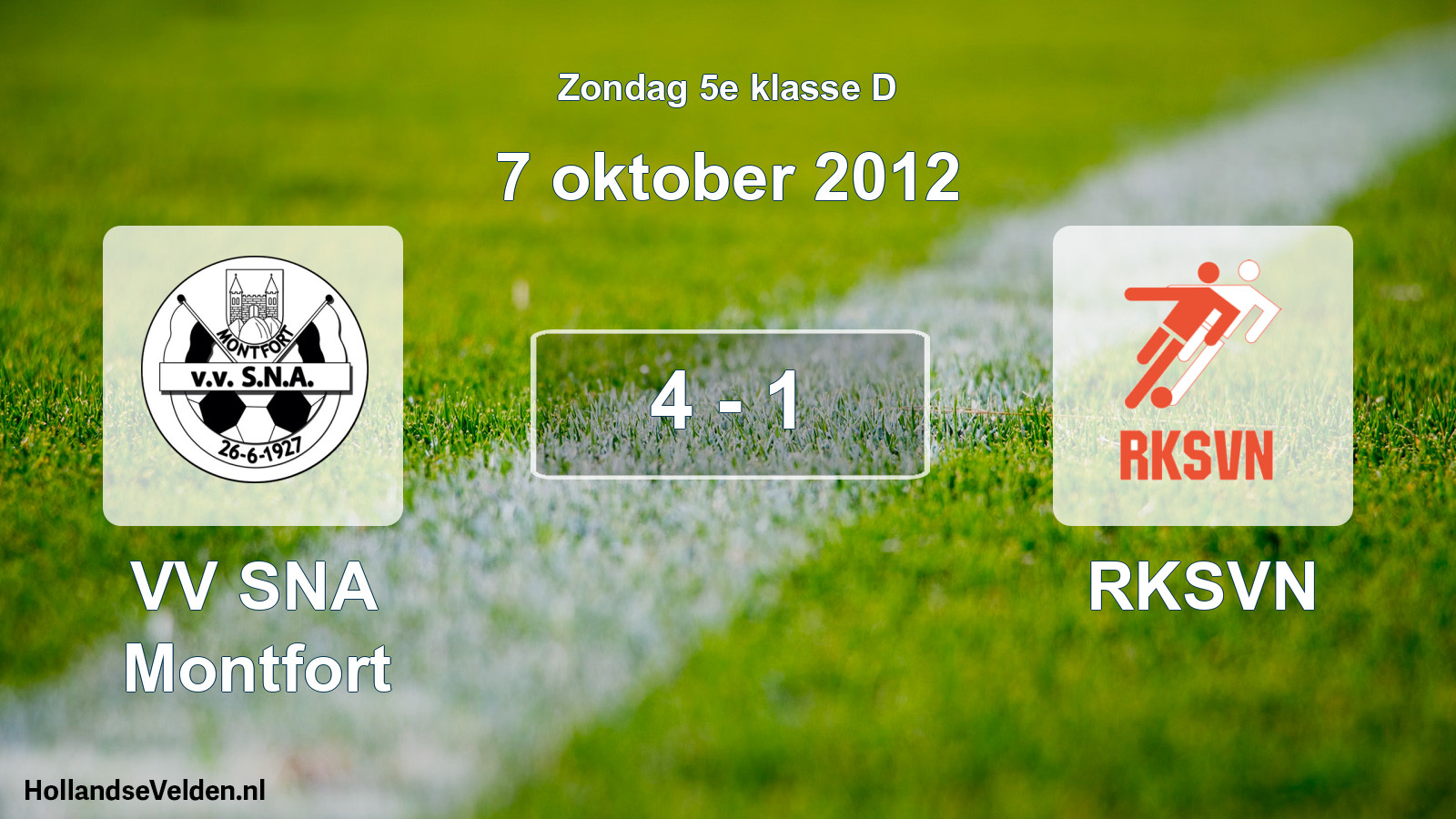 Total number of matches played: VV SNA Montfort - RKSVN 4 - 1 (7 October 2012)