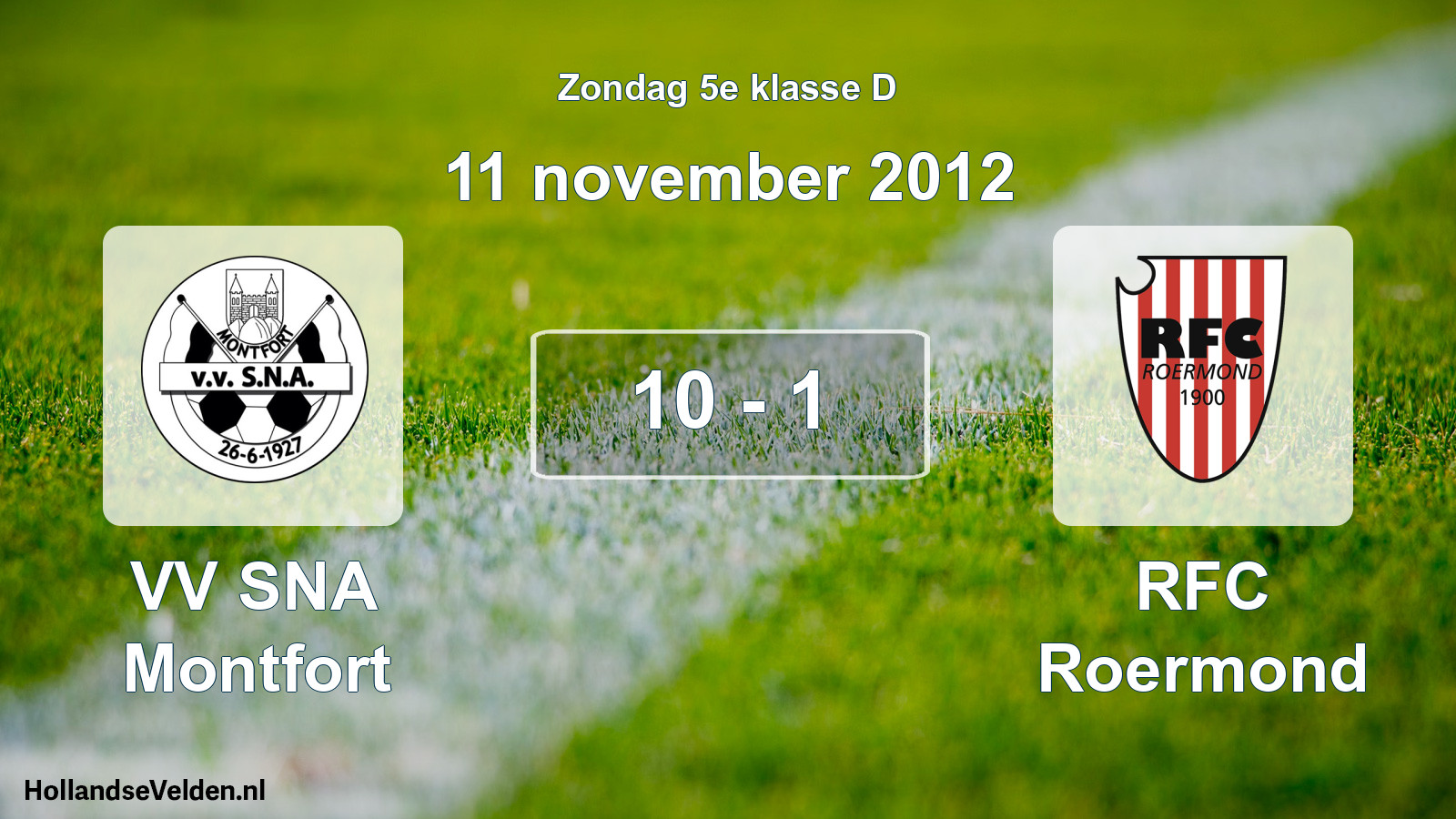 Total number of matches played: VV SNA Montfort - RFC Roermond 10 - 1 (11 November 2012)