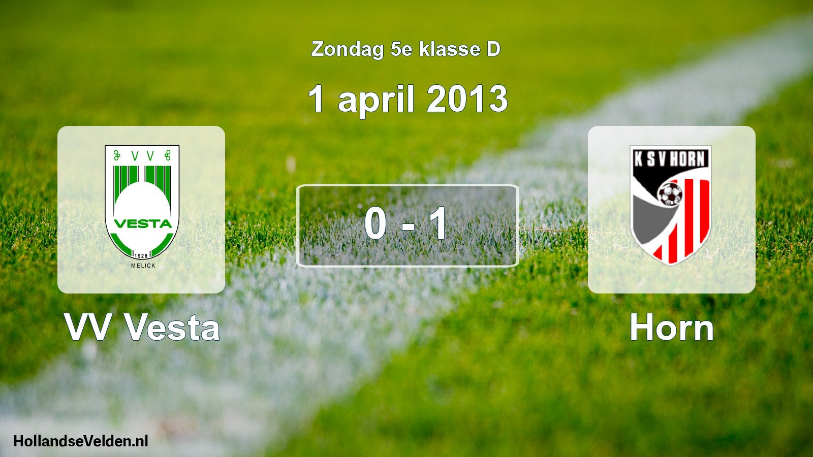 Total number of matches played: VV Vesta - Horn 0 - 1 (1 April 2013)