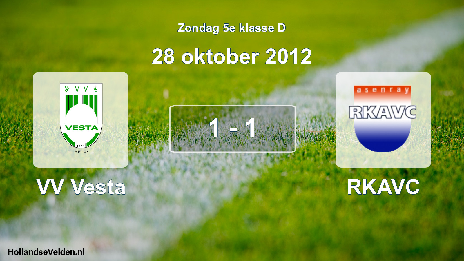 Total number of matches played: VV Vesta - RKAVC 1 - 1 (28 October 2012)