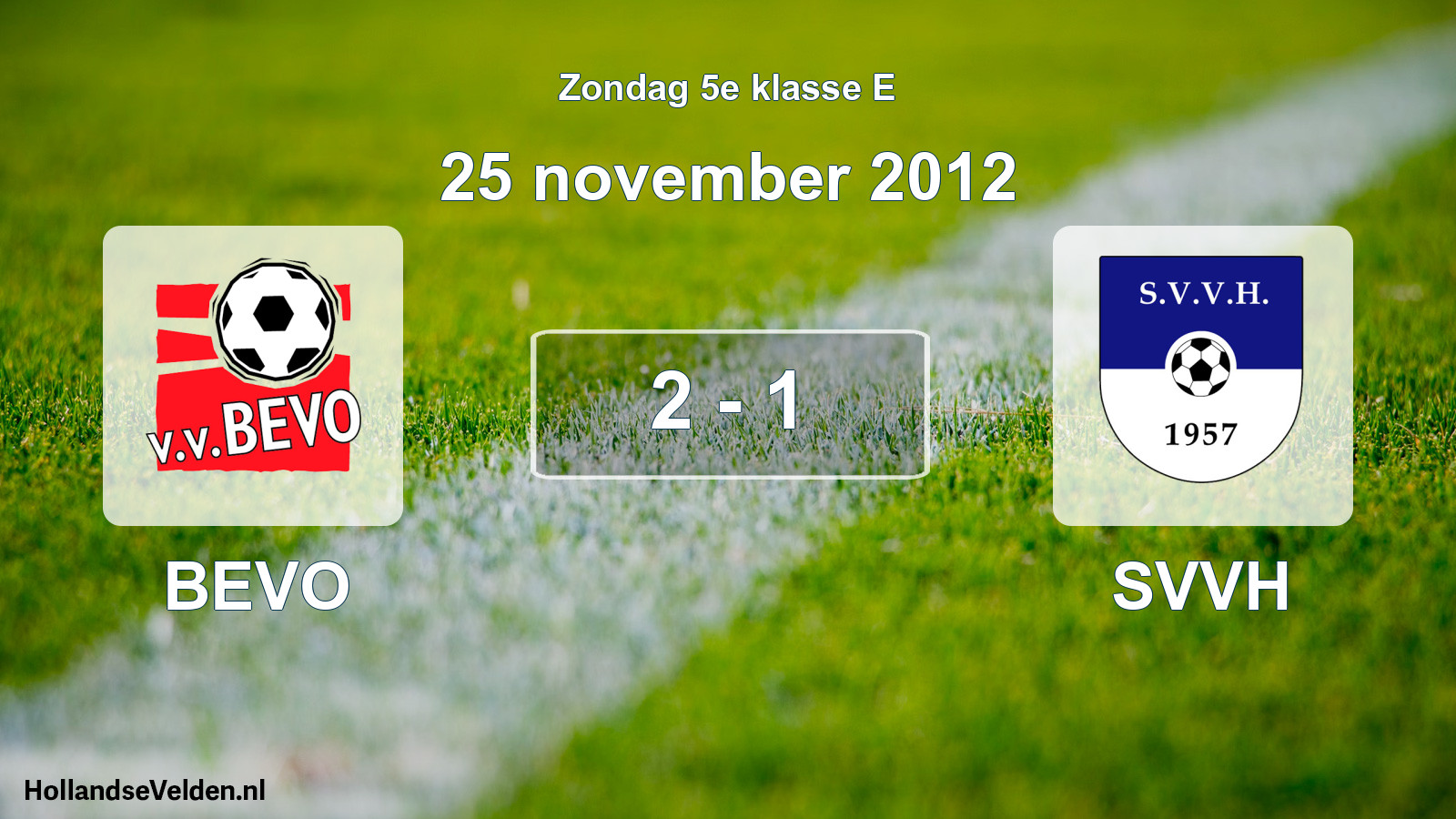 Total number of matches played: BEVO - SVVH 2 - 1 (25 November 2012)