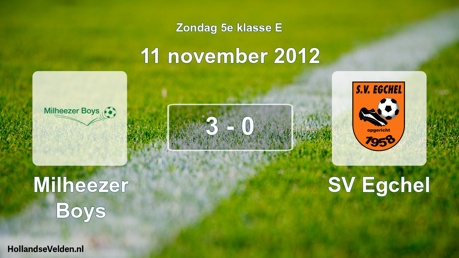 Total number of matches played: Milheezer Boys - SV Egchel 3 - 0 (11 November 2012)