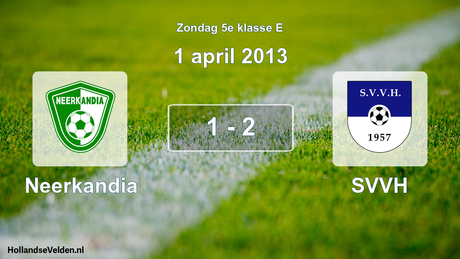 Total number of matches played: Neerkandia - SVVH 1 - 2 (1 April 2013)