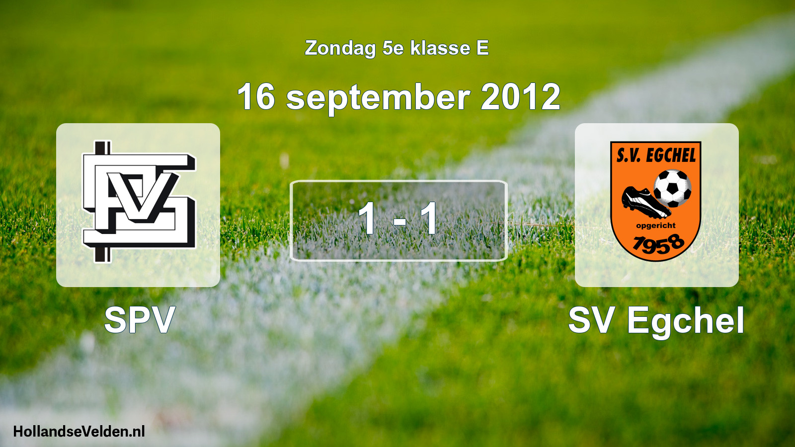 Total number of matches played: SPV - SV Egchel 1 - 1 (16 September 2012)