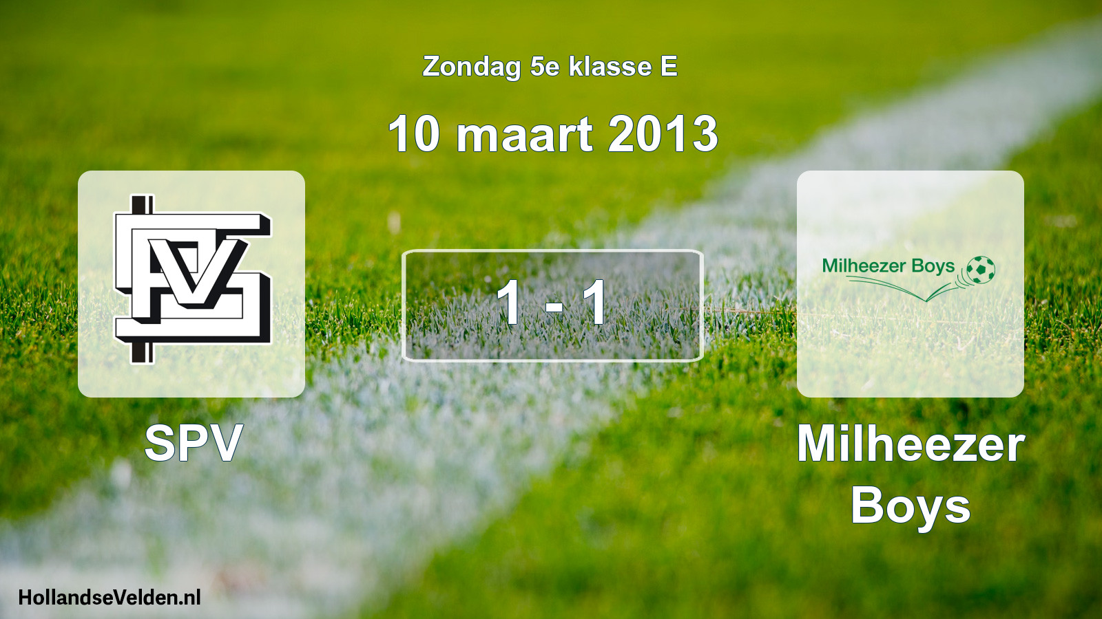 Total number of matches played: SPV - Milheezer Boys 1 - 1 (10 March 2013)