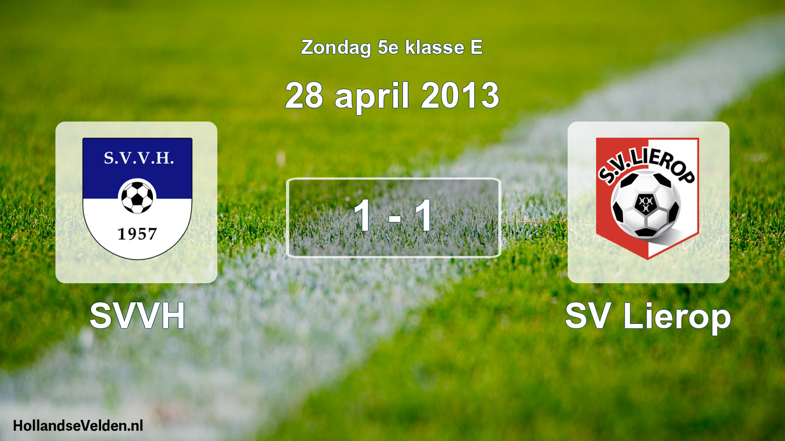 Total number of matches played: SVVH - SV Lierop 1 - 1 (28 April 2013)