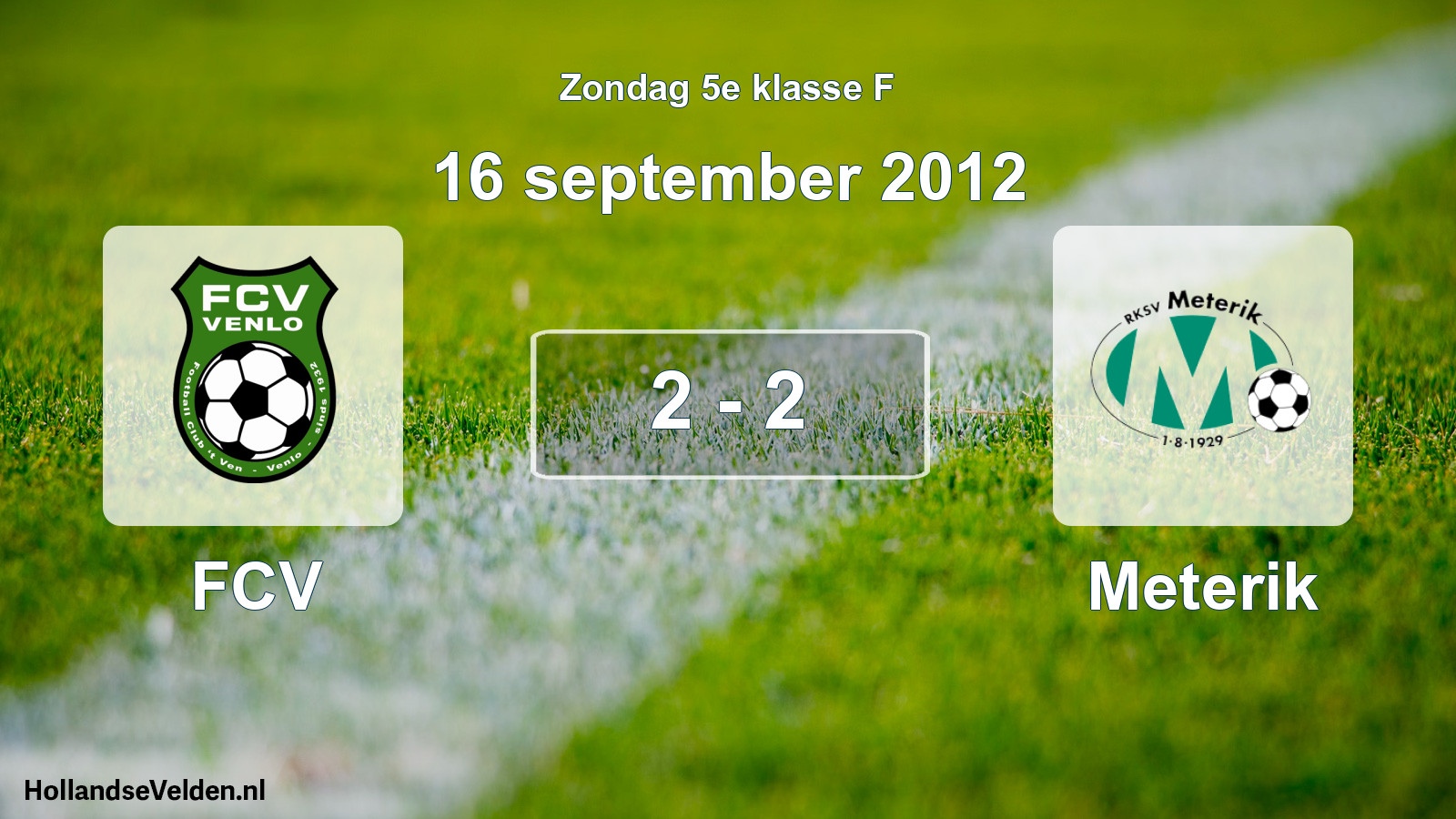 Total number of matches played: FCV - Meterik 2 - 2 (16 September 2012)