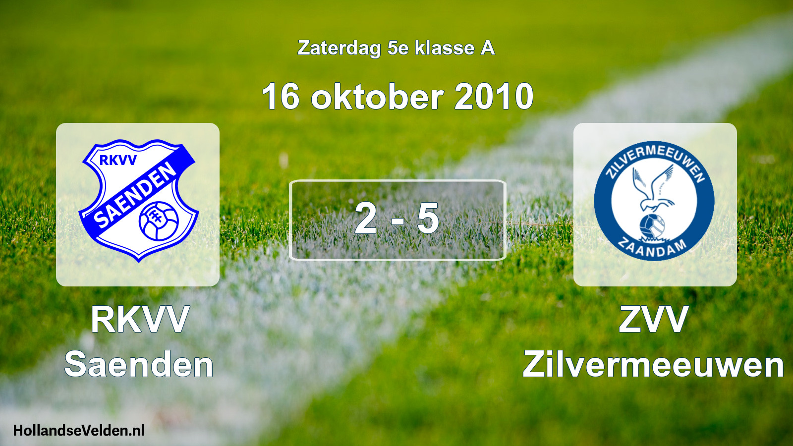 Total number of matches played: RKVV Saenden - ZVV Zilvermeeuwen 2 - 5 (16 October 2010)