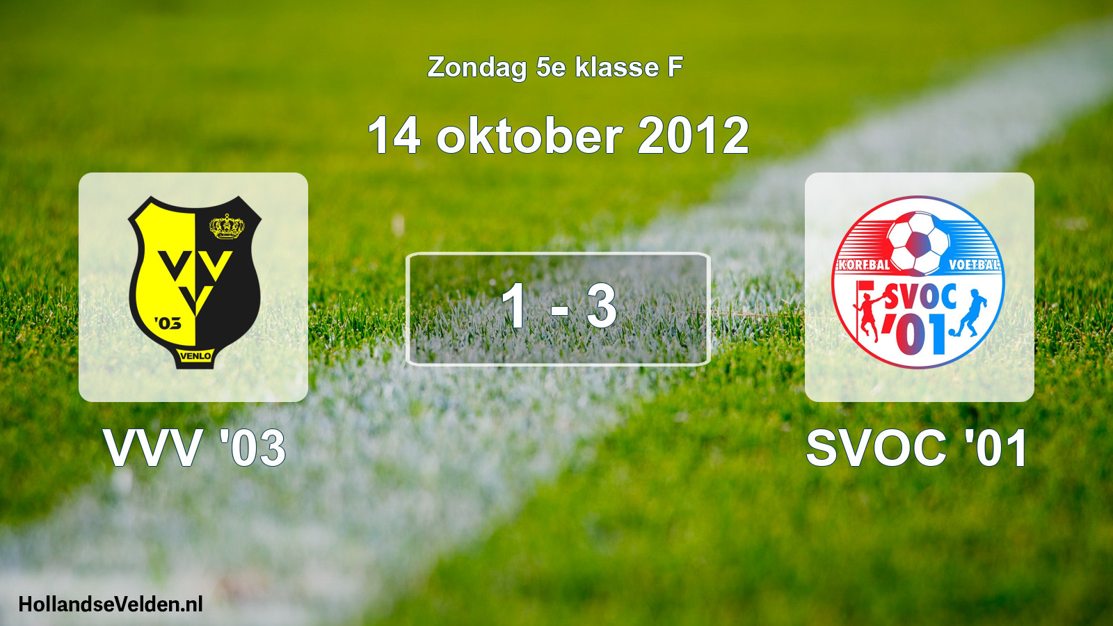 Total number of matches played: VVV '03 - SVOC '01 1 - 3 (14 October 2012)