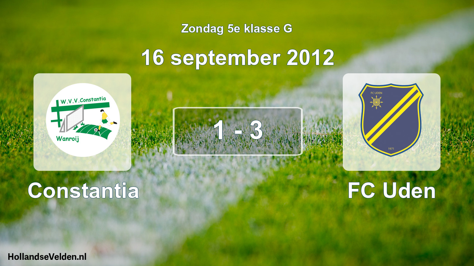 Total number of matches played: Constantia - FC Uden 1 - 3 (16 September 2012)