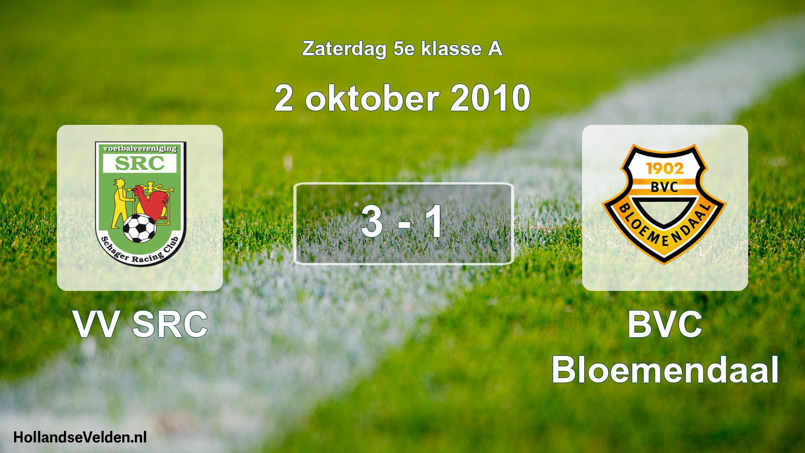 Total number of matches played: VV SRC - BVC Bloemendaal 3 - 1 (2 October 2010)