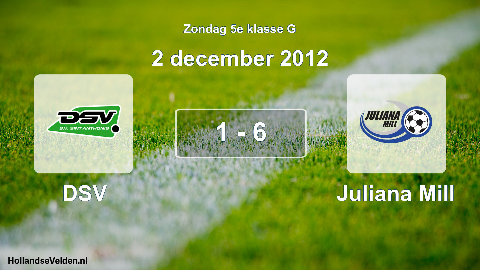 Total number of matches played: DSV - Juliana Mill 1 - 6 (2 December 2012)
