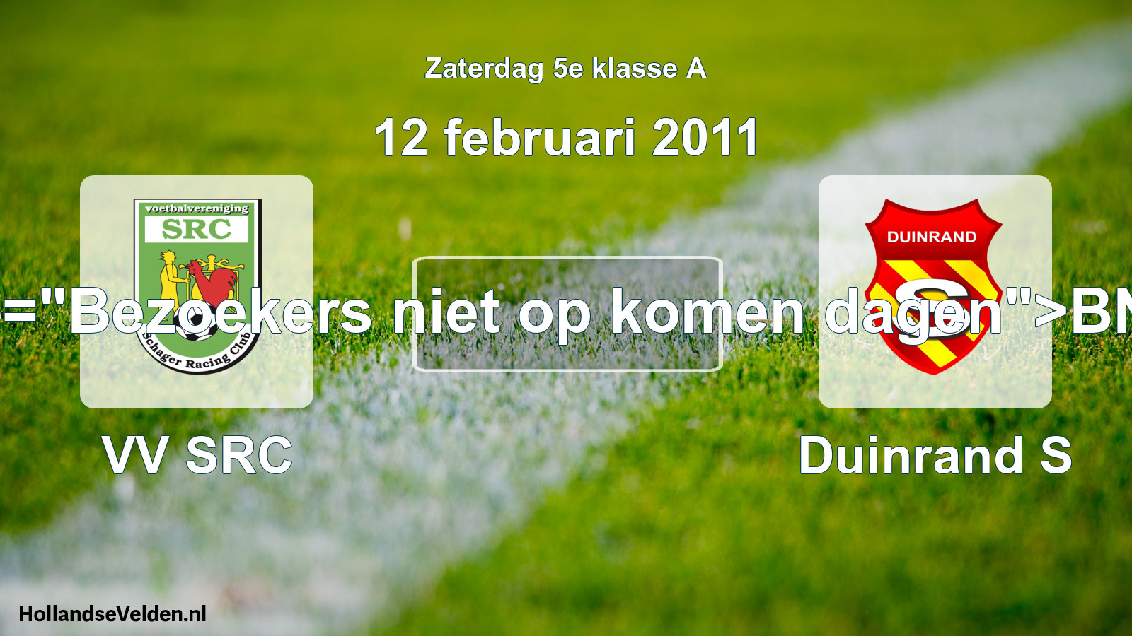 Scheduled Match: VV SRC - Duinrand S (12 February 2011)