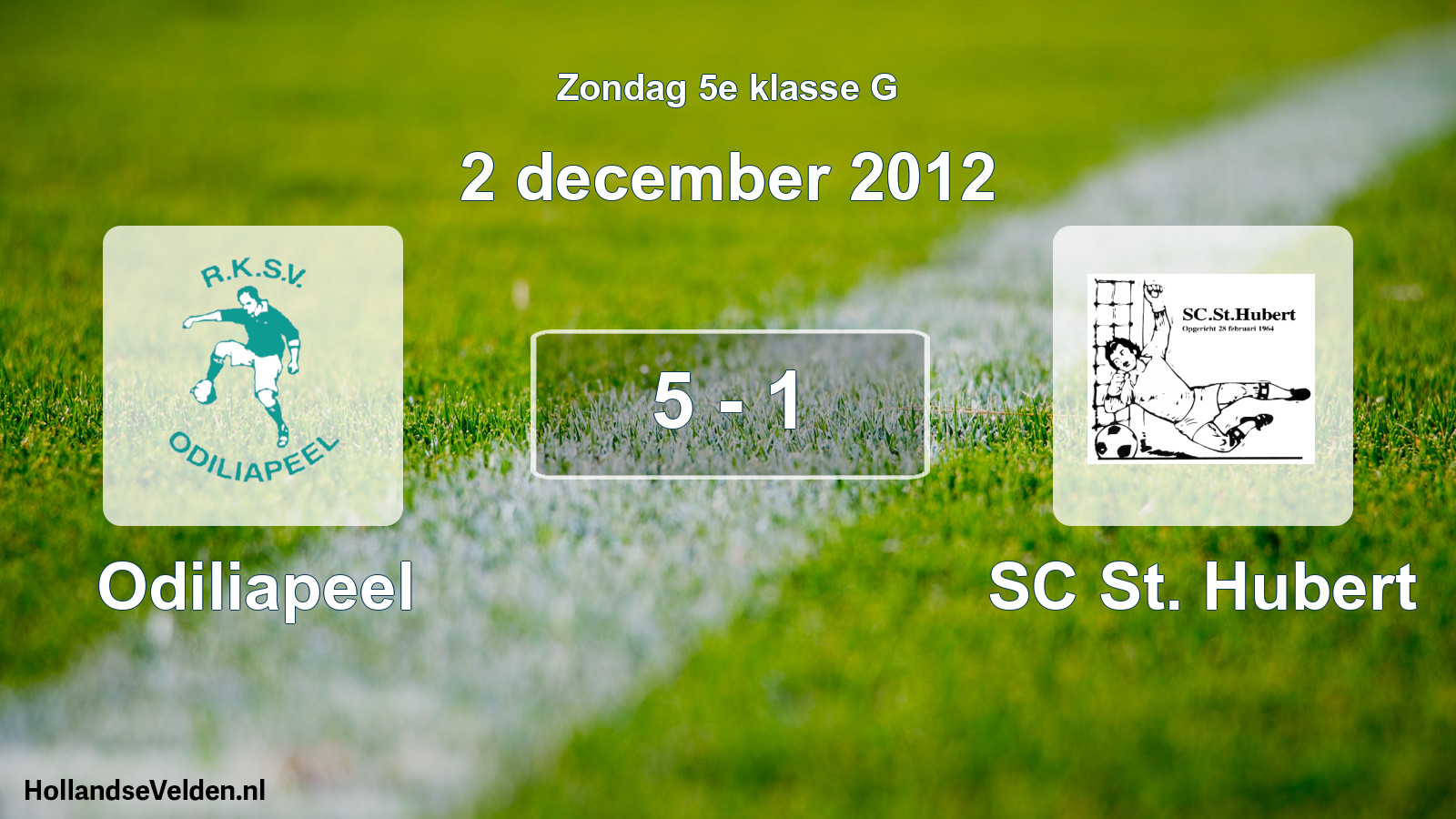 Total number of matches played: Odiliapeel - SC St. Hubert 5 - 1 (2 December 2012)
