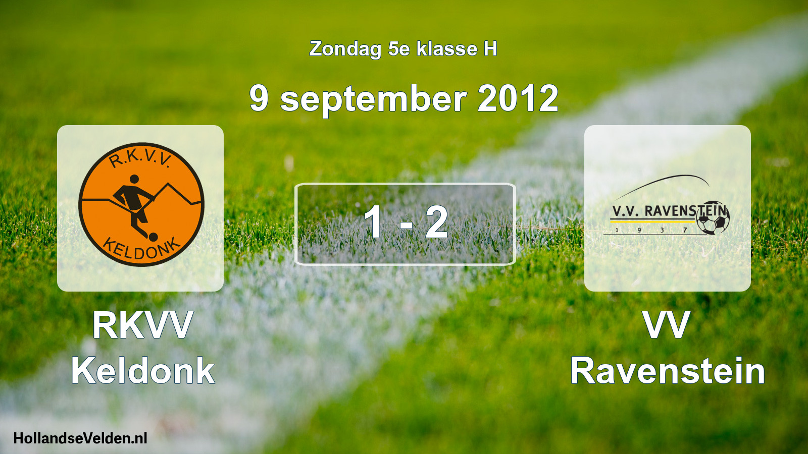 Total number of matches played: RKVV Keldonk - VV Ravenstein 1 - 2 (9 September 2012)