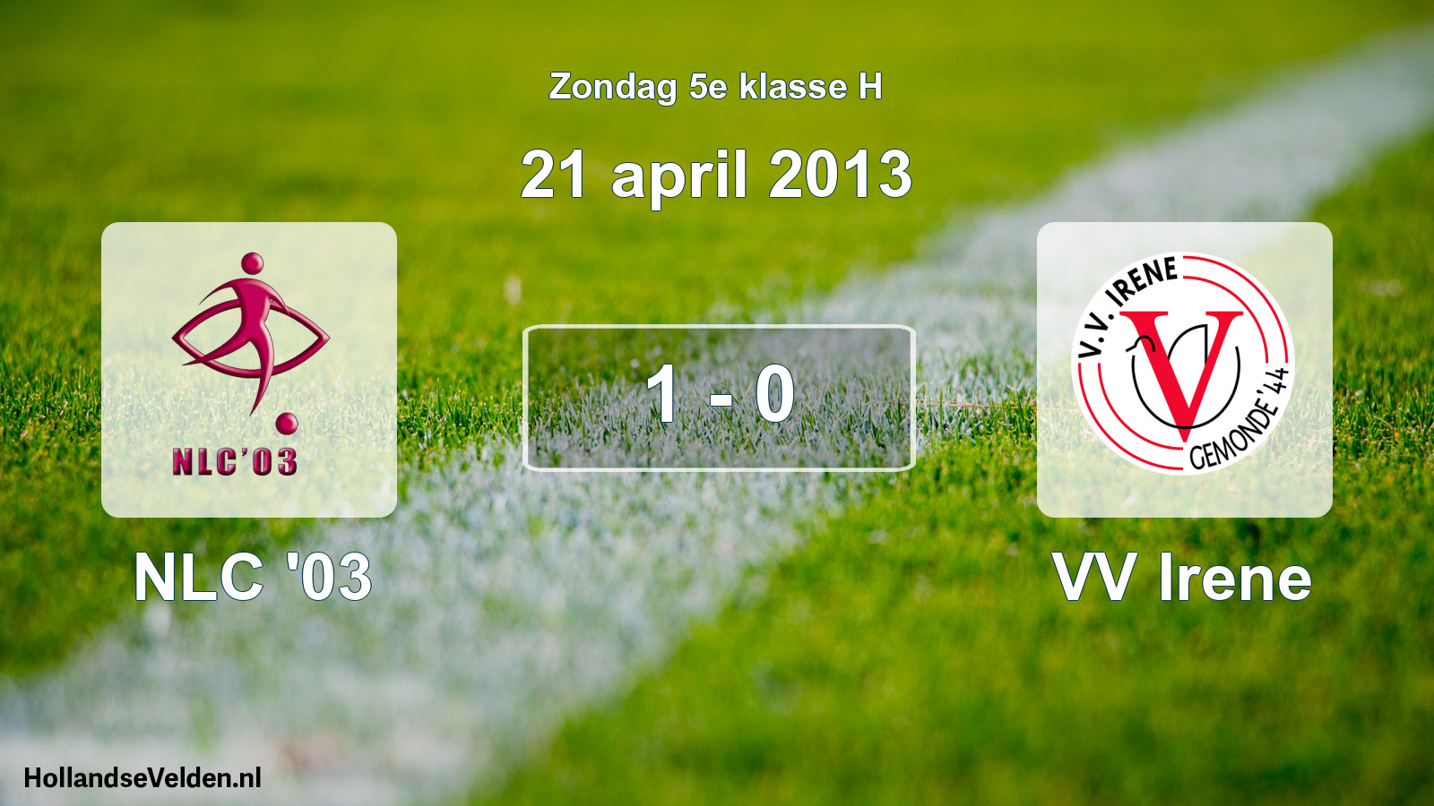 Total number of matches played: NLC '03 - VV Irene 1 - 0 (21 April 2013)