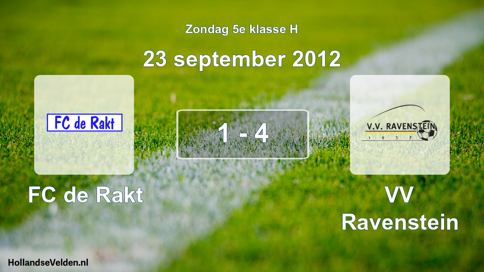 Total number of matches played: FC de Rakt - VV Ravenstein 1 - 4 (23 September 2012)