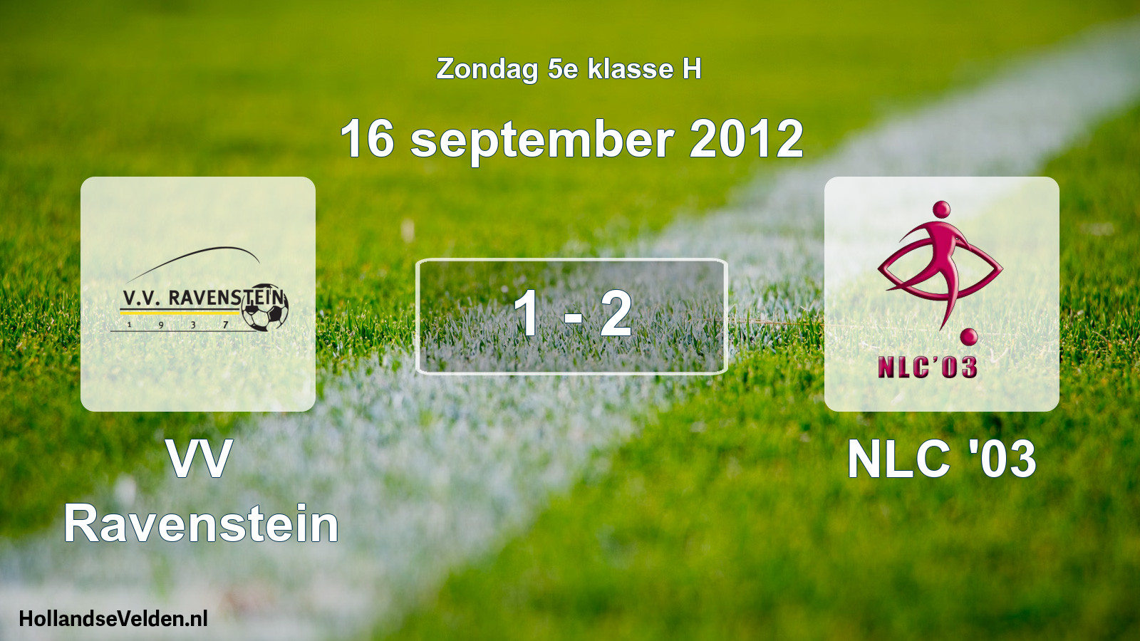Total number of matches played: VV Ravenstein - NLC '03 1 - 2 (16 September 2012)