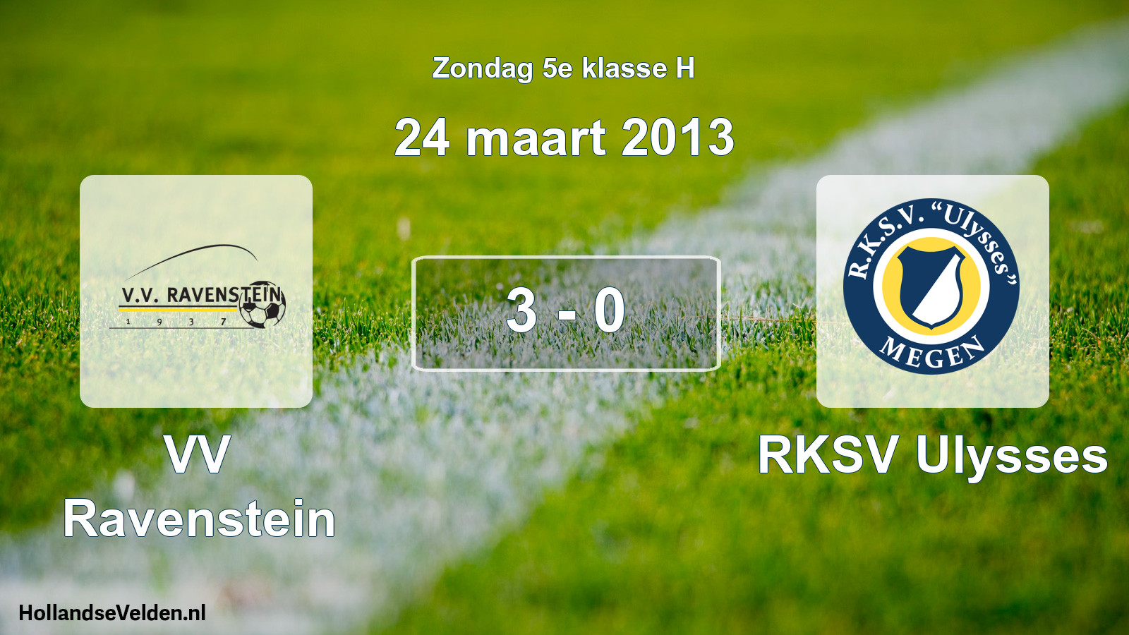 Total number of matches played: VV Ravenstein - RKSV Ulysses 3 - 0 (24 March 2013)