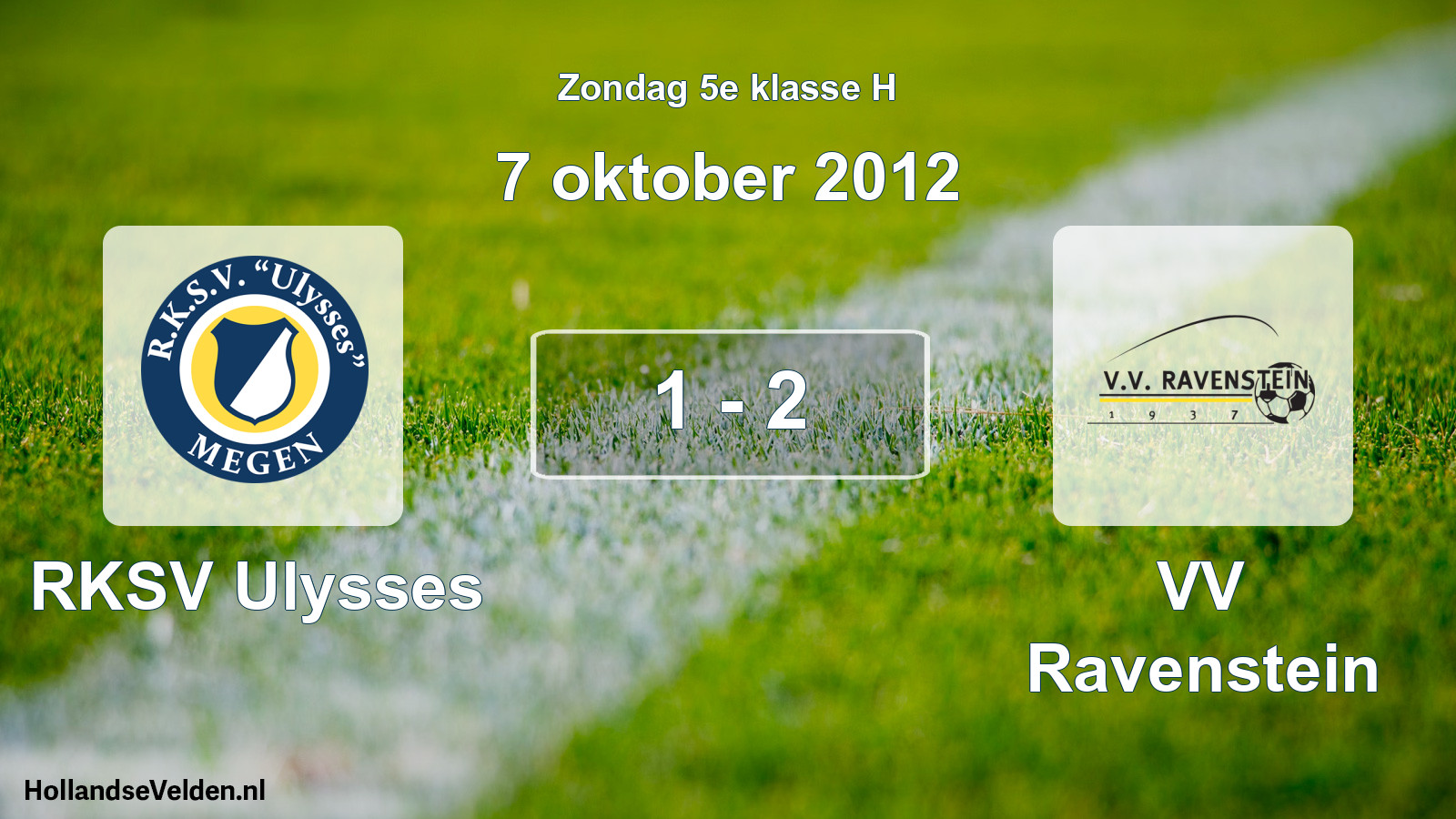 Total number of matches played: RKSV Ulysses - VV Ravenstein 1 - 2 (7 October 2012)
