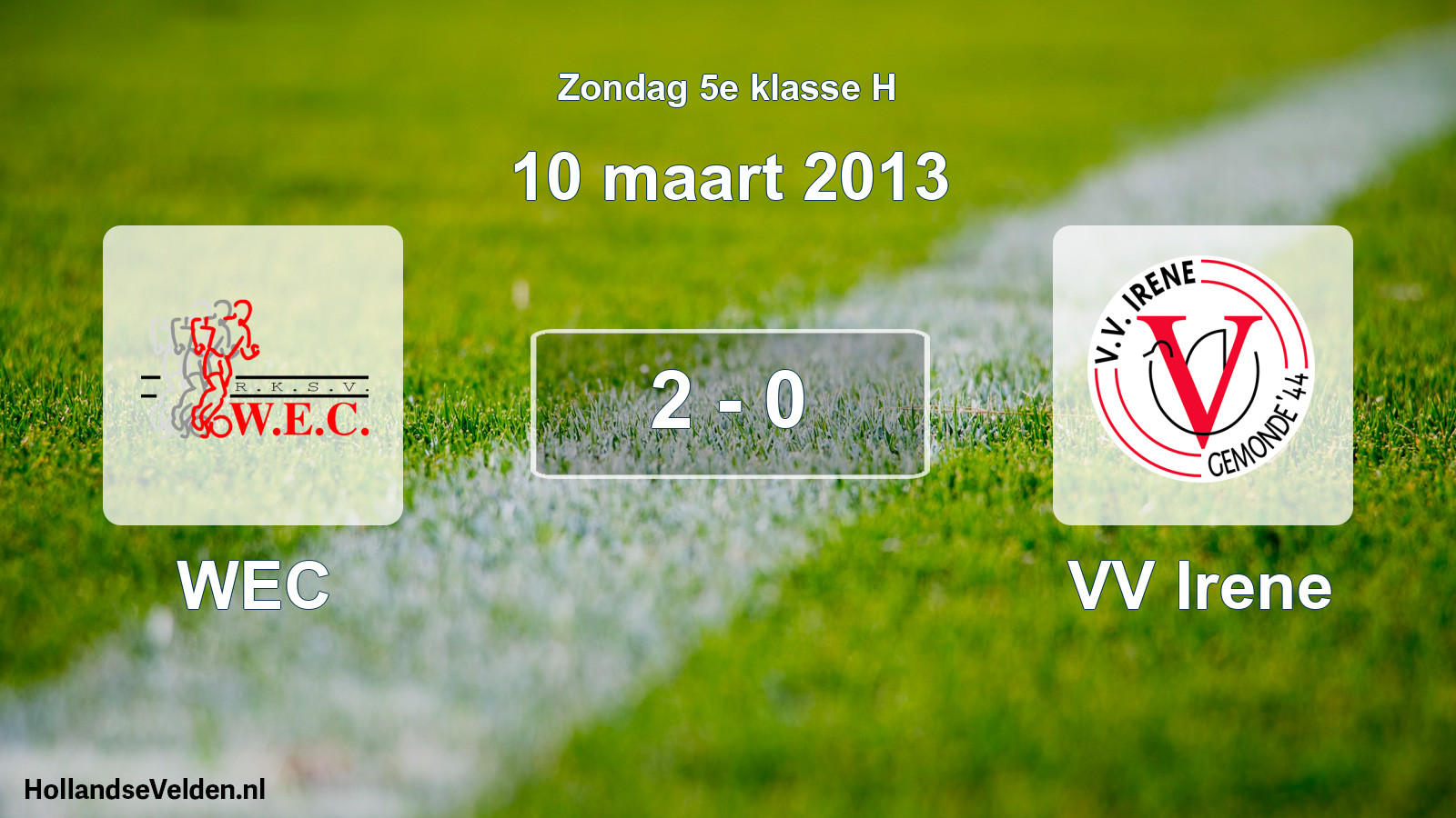 Total number of matches played: WEC - VV Irene 2 - 0 (10 March 2013)