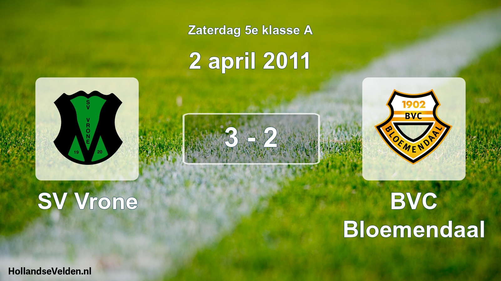 Total number of matches played: SV Vrone - BVC Bloemendaal 3 - 2 (2 April 2011)