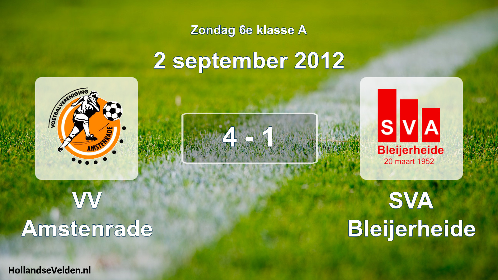Total number of matches played: VV Amstenrade - SVA Bleijerheide 4 - 1 (2 September 2012)