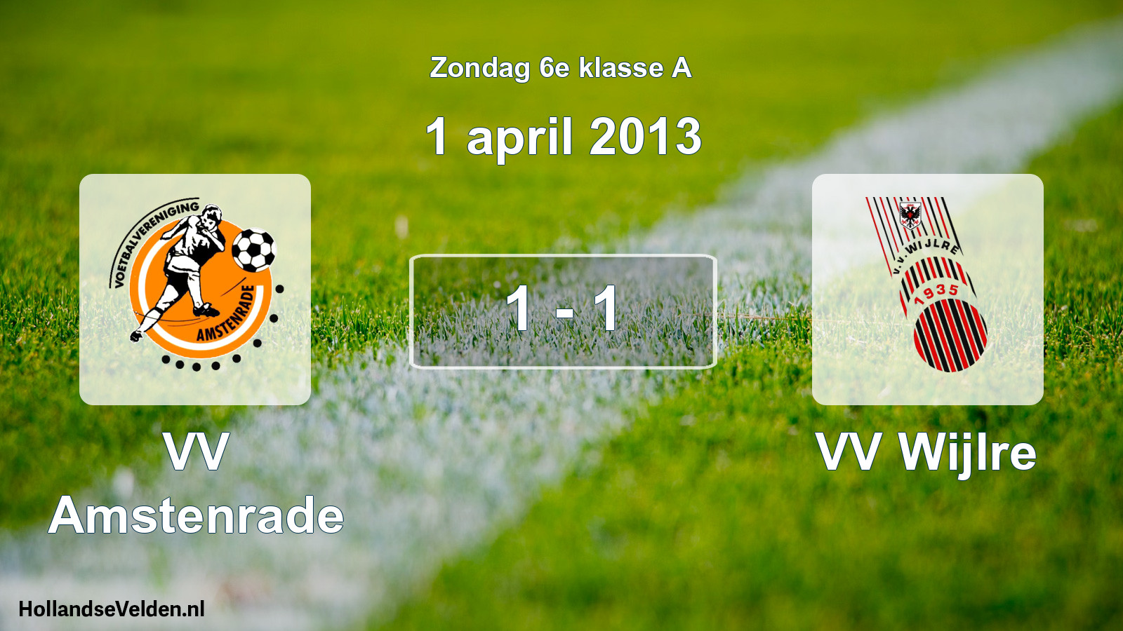 Total number of matches played: VV Amstenrade - VV Wijlre 1 - 1 (1 April 2013)