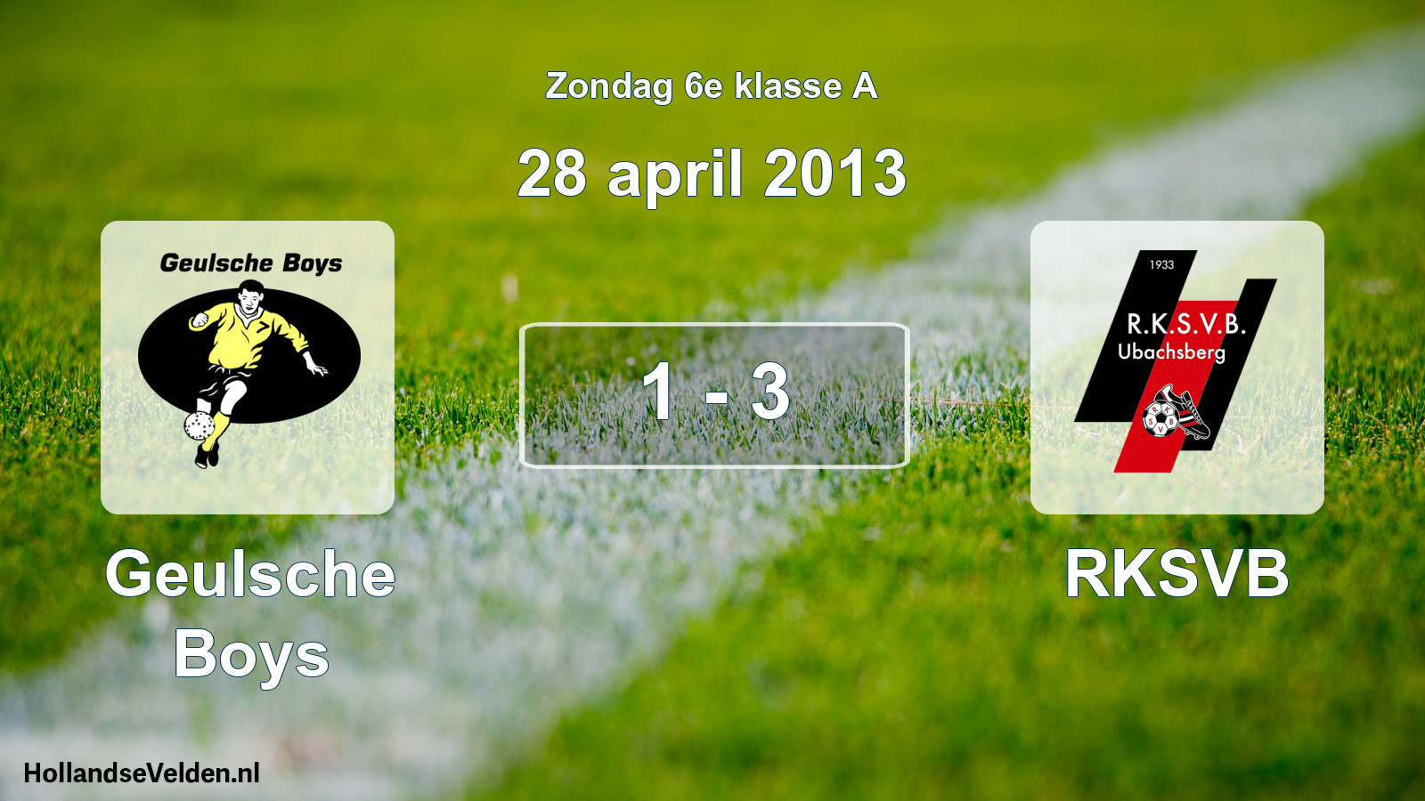 Total number of matches played: Geulsche Boys - RKSVB 1 - 3 (28 April 2013)