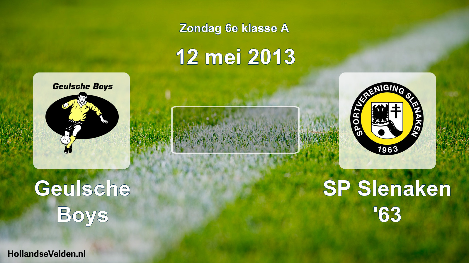Scheduled Match: Geulsche Boys - SP Slenaken '63 (12 May 2013)