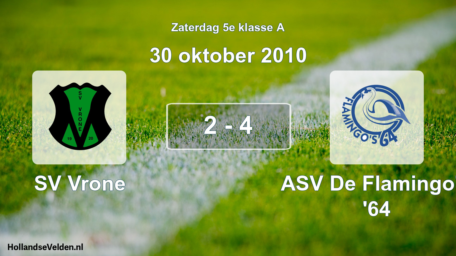 Total number of matches played: SV Vrone - ASV De Flamingo's '64 2 - 4 (30 October 2010)