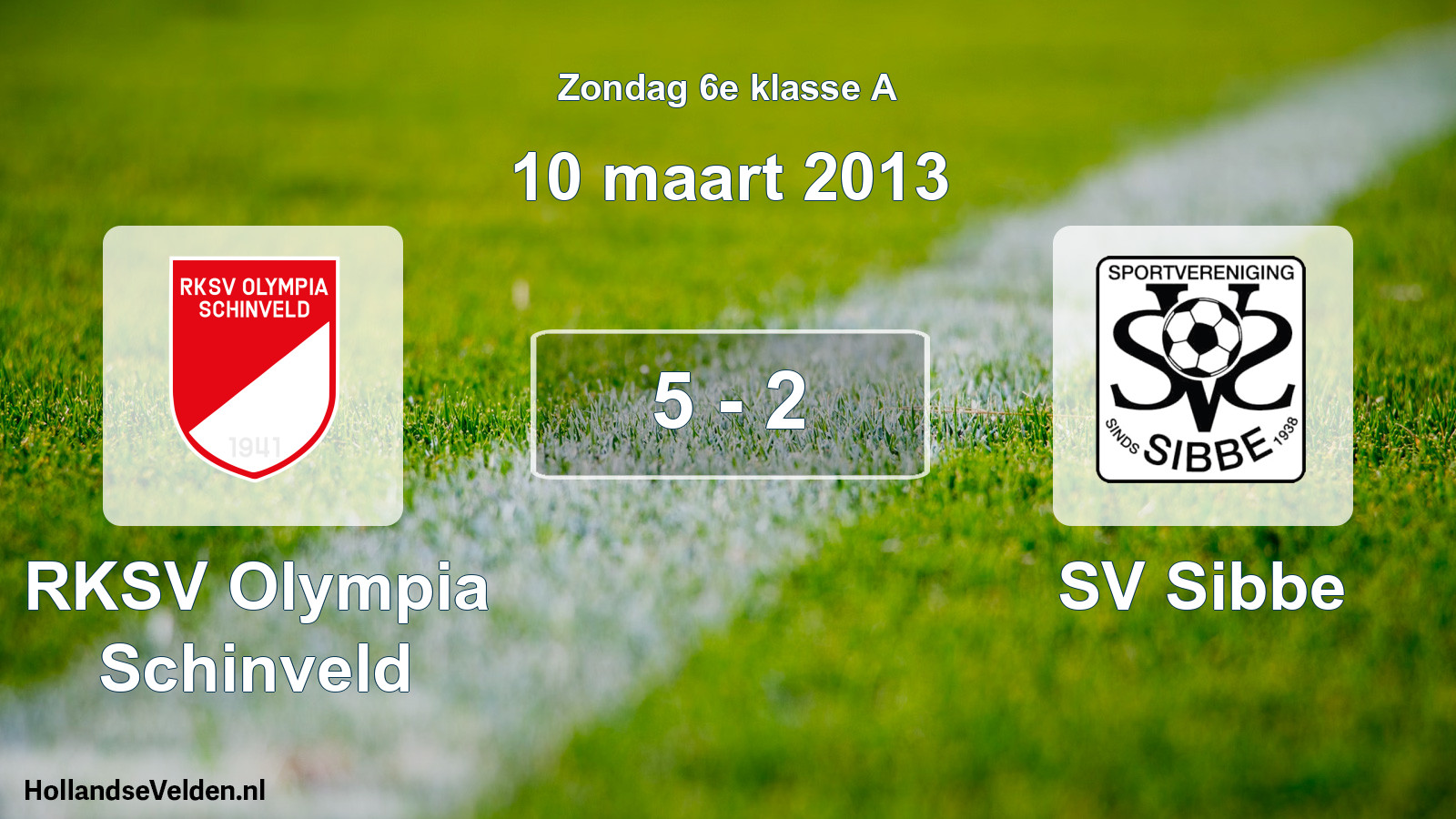 Total number of matches played: RKSV Olympia Schinveld - SV Sibbe 5 - 2 (10 March 2013)