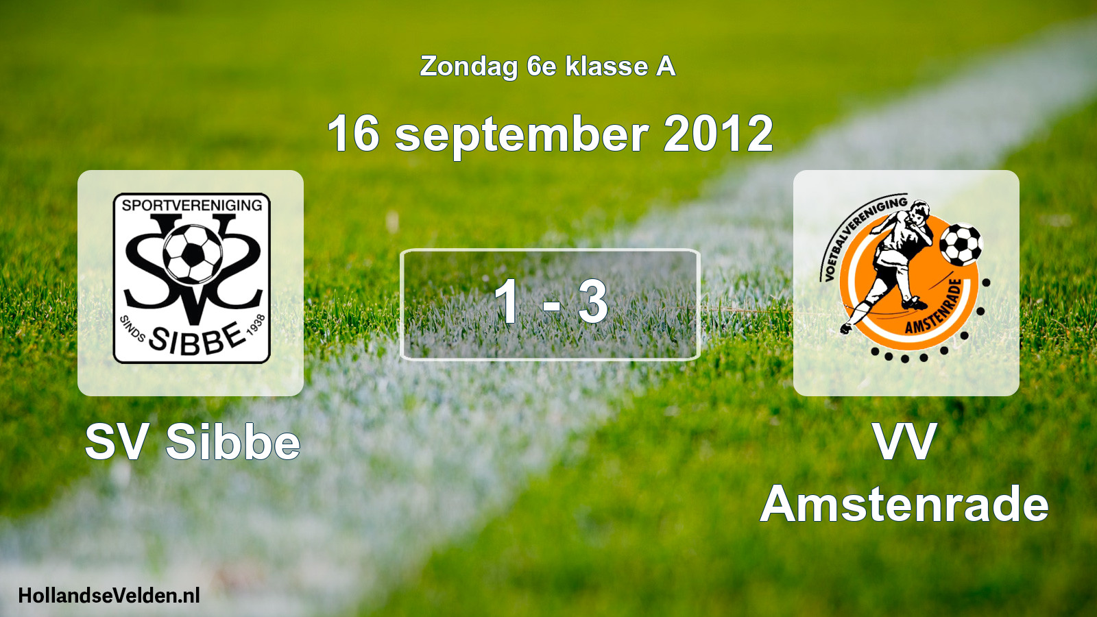 Total number of matches played: SV Sibbe - VV Amstenrade 1 - 3 (16 September 2012)