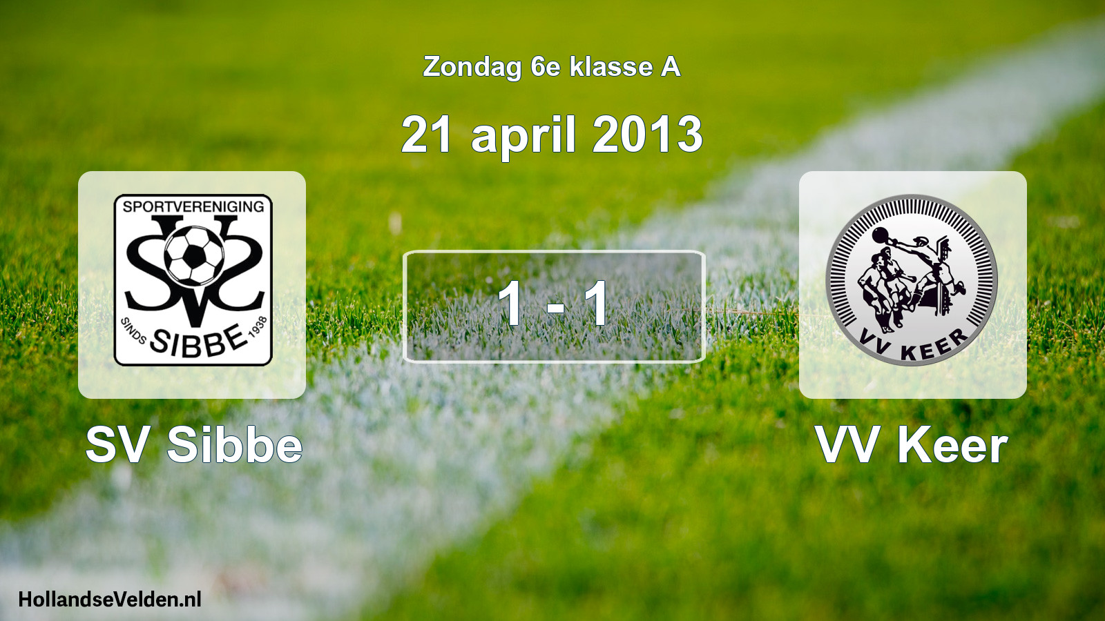 Total number of matches played: SV Sibbe - VV Keer 1 - 1 (21 April 2013)