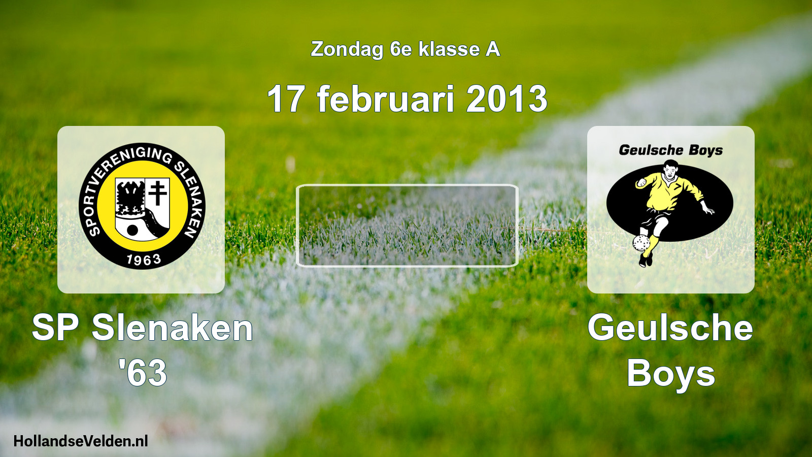 Scheduled Match: SP Slenaken '63 - Geulsche Boys (17 February 2013)