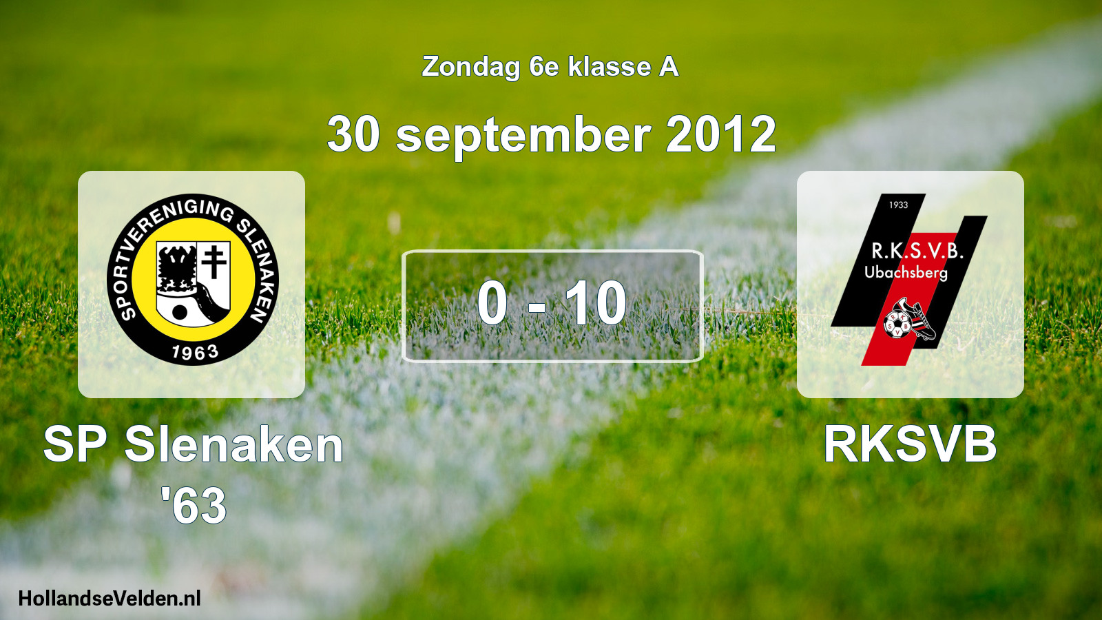 Total number of matches played: SP Slenaken '63 - RKSVB 0 - 10 (30 September 2012)