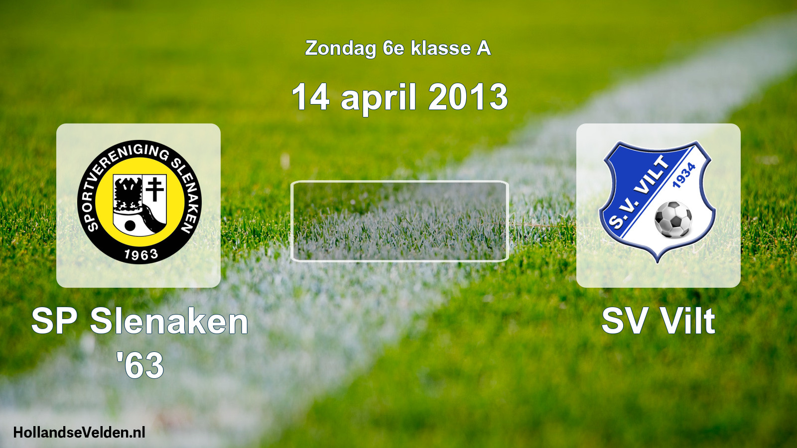 Scheduled Match: SP Slenaken '63 - SV Vilt (14 April 2013)