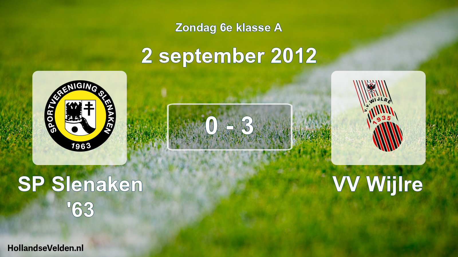 Total number of matches played: SP Slenaken '63 - VV Wijlre 0 - 3 (2 September 2012)
